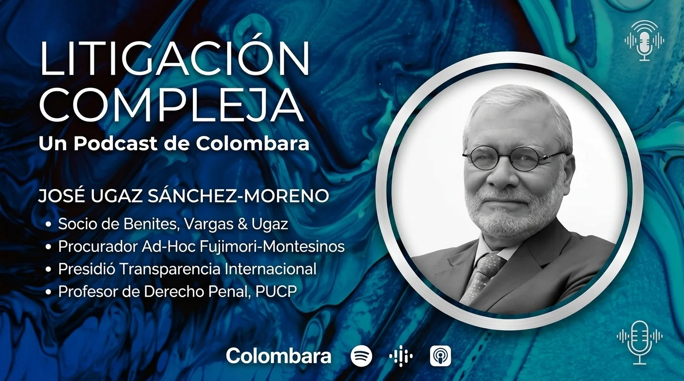 Litigación Compleja, de la estrategia a la práctica, T2 capítulo 1 con José Carlos Ugaz